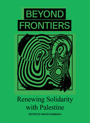 Book cover for Beyond Frontiers: Renewing Solidarity with Palestine