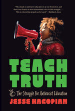 Book cover for Teach Truth: The Struggle for Antiracist Education