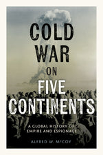 Book cover for Cold War on Five Continents: A Global History of Empire and Espionage