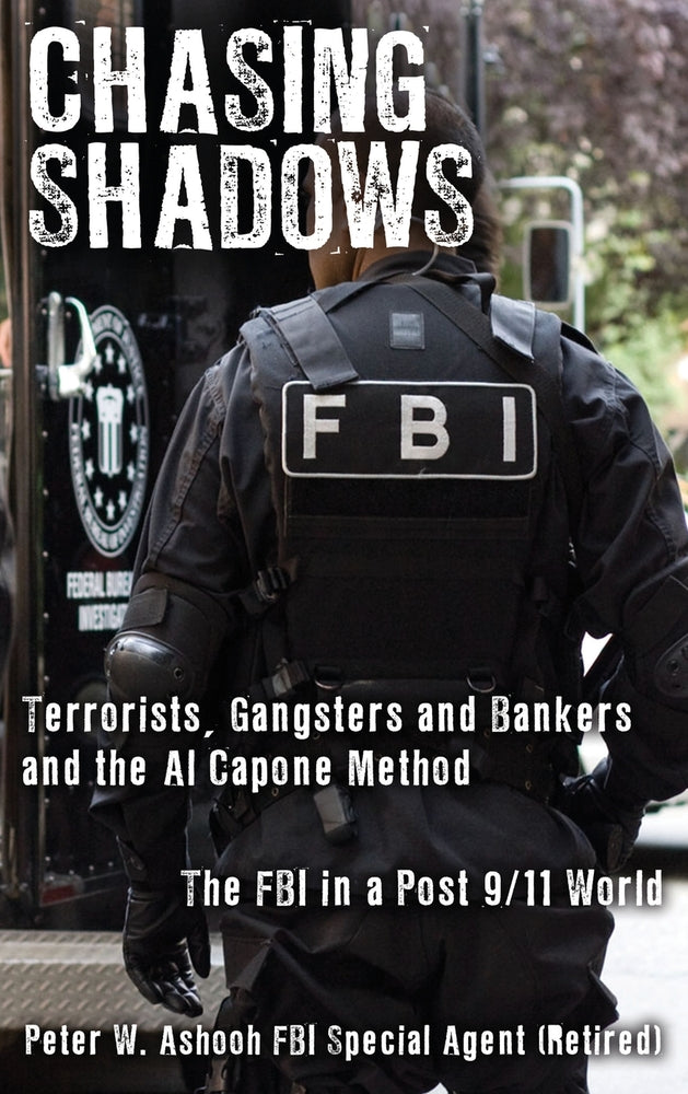 Book cover for Chasing Shadows: Terrorists, Gangsters and Bankers and the Al Capone Method The FBI in a Post 9/11 World