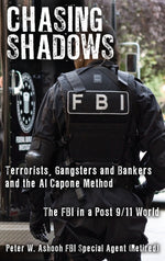 Book cover for Chasing Shadows: Terrorists, Gangsters and Bankers and the Al Capone Method The FBI in a Post 9/11 World