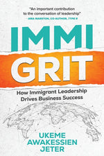 Book cover for ImmiGRIT: How Immigrant Leadership Drives Business Success