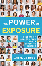 Book cover for Power of Exposure: Lessons of Success from Highly Effective Mentors