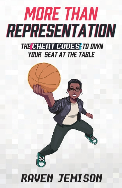 Book cover for More Than Representation: The Cheat Codes to Own Your Seat at the Table