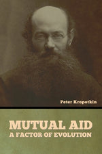 Book cover for Mutual Aid: A Factor of Evolution