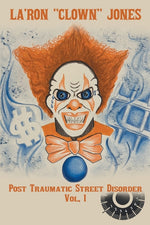Book cover for La'Ron "Clown" Jones: Post Traumatic Street Disorder Vol. 1