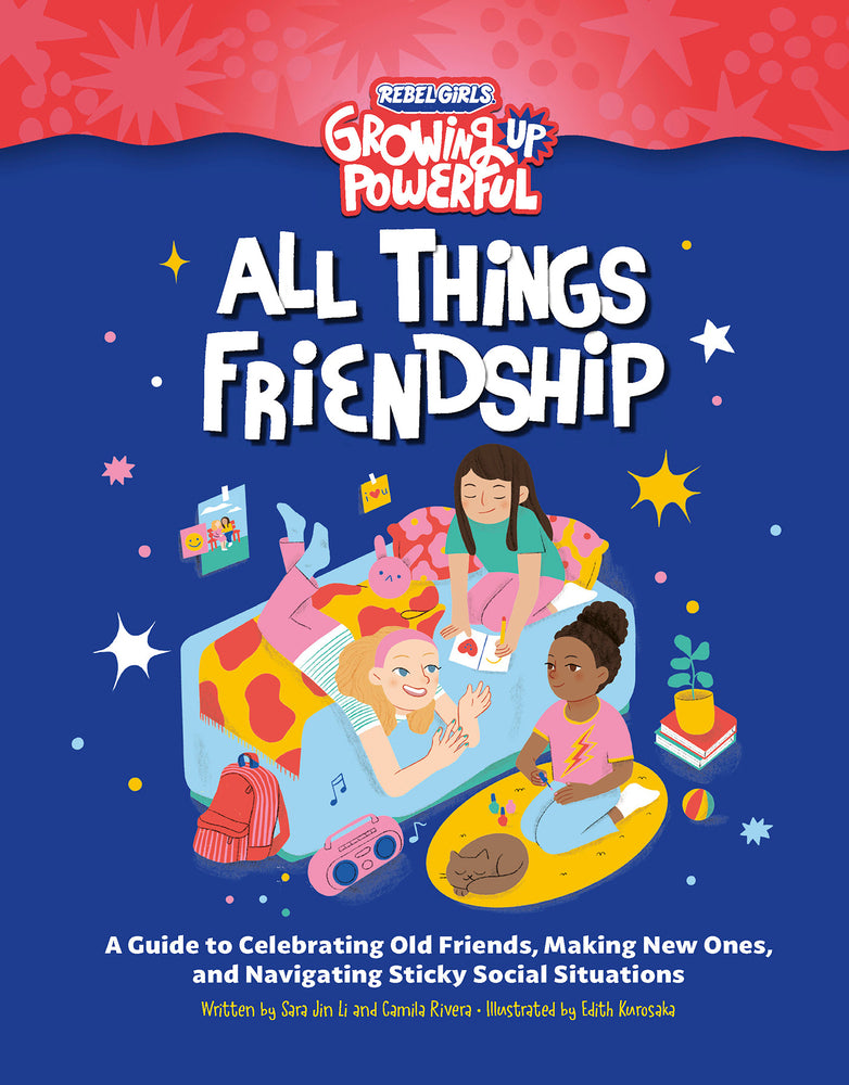 Book cover for Rebel Girls All Things Friendship: A Guide to Celebrating Old Friends, Making New Ones, and Navigating Sticky Social Situations