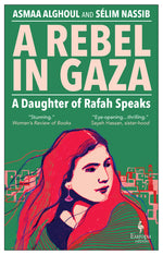 Book cover for Rebel in Gaza: A Daughter of Rafah Speaks