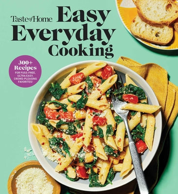 Book cover for Taste of Home Easy Everyday Cooking: 330 Recipes for Fuss-Free, Ultra Easy, Crowd-Pleasing Favorites