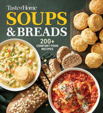 Book cover for Taste of Home Soups & Breads: 200+ Comforting Recipes for Soups, Stews, Chowders, and Homemade Breads
