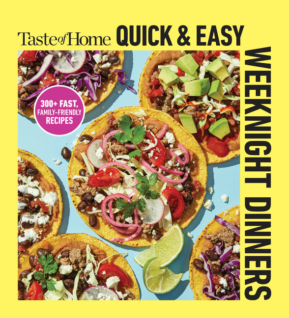 Book cover for Taste of Home Quick & Easy Weeknight Dinners: With 200 Plus Recipes for Fast and Family Friendly Meals