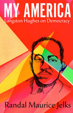 Book cover for My America: Langston Hughes on Democracy