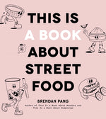 Book cover for This Is a Book about Street Food