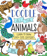 Book cover for Doodle All the Animals!: Learn to Draw 200+ Cute Critters