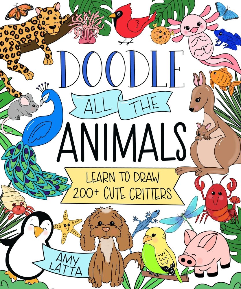 Book cover for Doodle All the Animals!: Learn to Draw 200+ Cute Critters