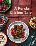 Book cover for A Persian Kitchen Tale: Discover Exciting Flavors Through 60 Simple Recipes