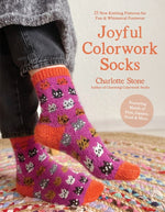 Book cover for Joyful Colorwork Socks: 25 New Knitting Patterns for Fun & Whimsical Footwear Featuring Pets, Games, Food, Hobbies & More