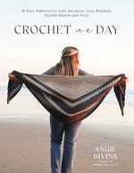 Book cover for Crochet in a Day: 18 Easy Patterns for Cute Sweaters, Cozy Blankets, Stylish Shawls and More