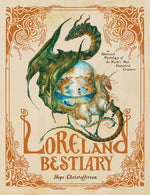 Book cover for Loreland Bestiary: An Illustrated Mythology of the World's Most Fantastical Creatures