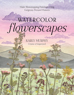 Book cover for Watercolor Flowerscapes: Make Showstopping Paintings Using Gorgeous Pressed Flowers