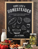 Book cover for Cook Like a Homesteader: A Collection of Delicious, Nourishing From-Scratch Recipes