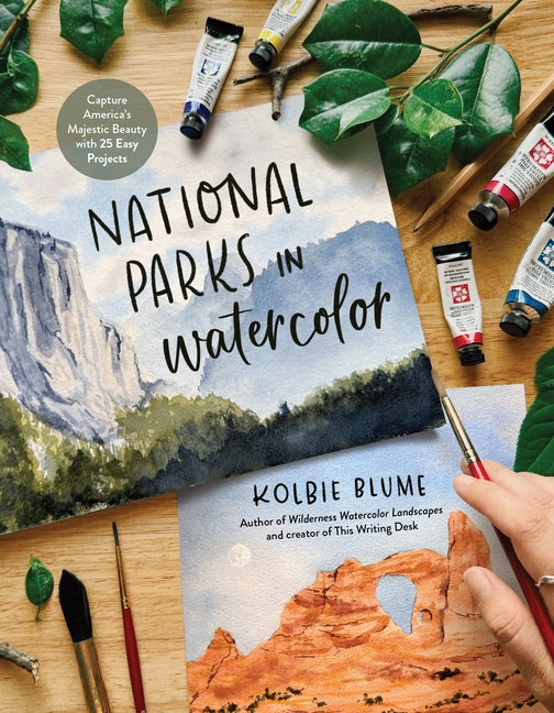 Book cover for National Parks in Watercolor: Capture America's Majestic Beauty with 25 Easy Projects
