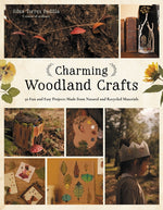 Book cover for Charming Woodland Crafts: 50 Fun and Easy Projects Made from Natural and Recycled Materials