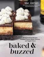 Book cover for Baked & Buzzed: 50 Spirit-Infused Recipes for Better Flavors, Better Textures, and Happier Hours