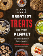 Book cover for 101 Greatest Treats on the Planet: The Ultimate Collection of Must-Try Desserts
