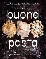 Book cover for Buona Pasta: Fresh Pasta Made Easy with or Without a Machine