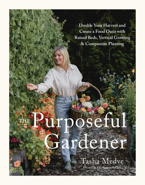 Book cover for Purposeful Gardener: Double Your Harvest & Create a Food Oasis with Raised Beds, Vertical Growing & Companion Planting