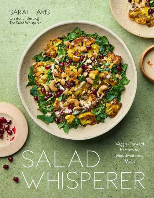 Book cover for Salad Whisperer: Veggie-Forward Recipes for Mouthwatering Meals