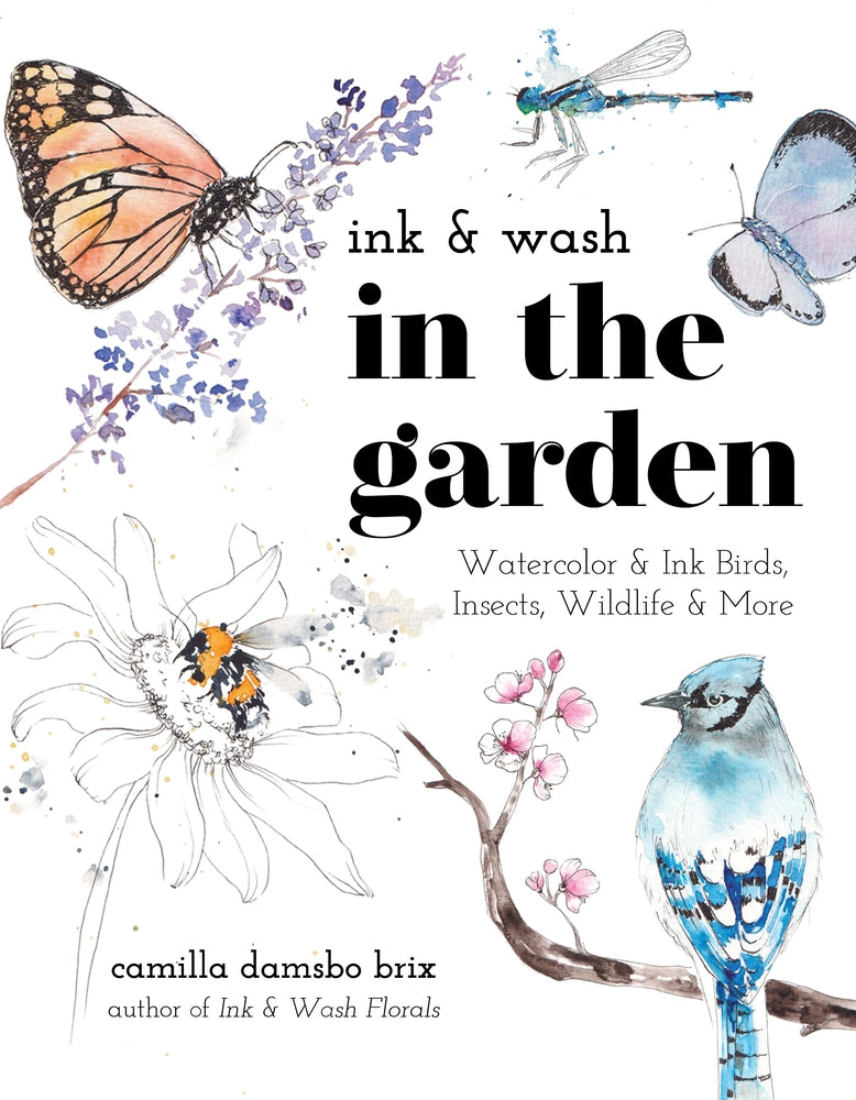 Book cover for Ink & Wash in the Garden: Watercolor & Ink Birds, Insects, Wildlife & More