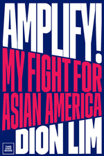 Book cover for Amplify!: My Fight for Asian America