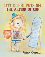 Book cover for Little Lion Puts on the Armor of God