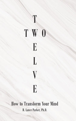 Book cover for Twelve Two: How to Transform Your Mind
