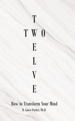 Book cover for Twelve Two: How to Transform Your Mind