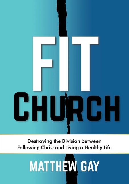 Book cover for Fit Church: Destroying the Division between Following Christ and Living a Healthy Life