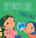 Book cover for My Mom Loves . . . Traveling!