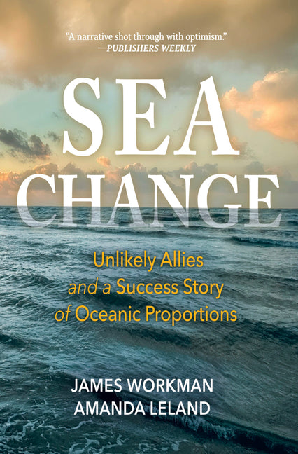 Book cover for Sea Change: Unlikely Allies and a Success Story of Oceanic Proportions