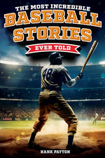 Book cover for Most Incredible Baseball Stories Ever Told: Inspirational and Unforgettable Tales from the Great Sport of Baseball