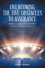 Book cover for Overcoming the Five Obstacles to Assurance: Your Winning Game Plan for Making Your Calling and Election Sure!