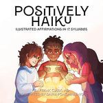 Book cover for Positively Haiku: Illustrated affirmations in 17 syllables