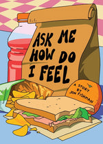 Book cover for Ask Me How Do I Feel