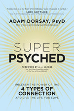 Book cover for Super Psyched: Unleash the Power of the 4 Types of Connection and Live the Life You Love