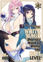 Book cover for White Mage Doesn't Want to Raise the Hero's Level Vol. 4