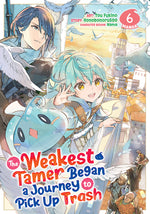 Book cover for Weakest Tamer Began a Journey to Pick Up Trash (Manga) Vol. 6
