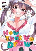 Book cover for Now That We Draw Vol. 1