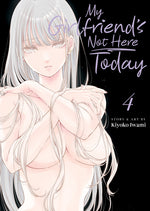 Book cover for My Girlfriend's Not Here Today Vol. 4