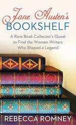 Book cover for Jane Austen's Bookshelf: A Rare Book Collector's Quest to Find the Women Writers Who Shaped a Leg